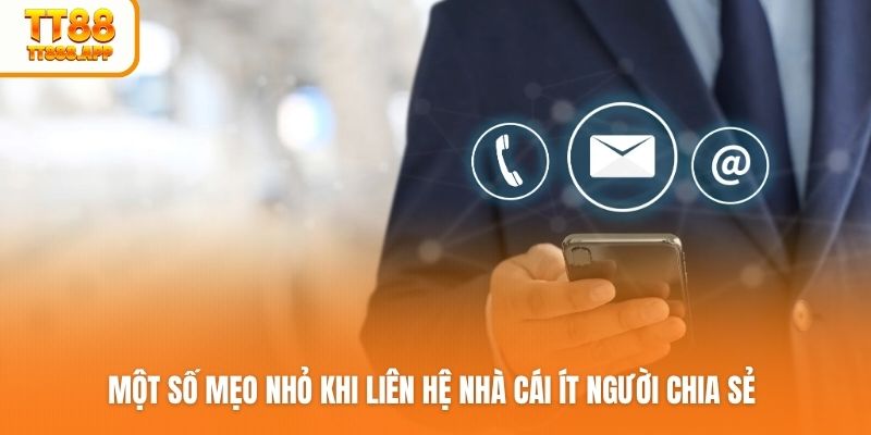 Một số mẹo nhỏ khi liên hệ nhà cái ít người chia sẻ 