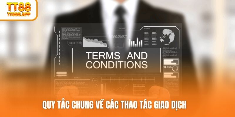 Quy tắc chung về các thao tác giao dịch
